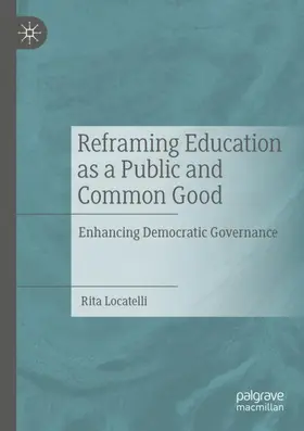 Locatelli |  Reframing Education as a Public and Common Good | Buch |  Sack Fachmedien