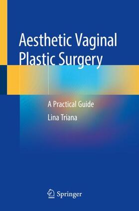 Triana |  Aesthetic Vaginal Plastic Surgery | Buch |  Sack Fachmedien
