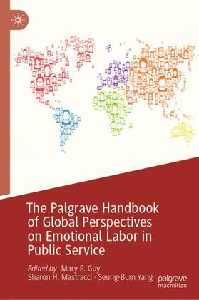 Guy / Yang / Mastracci |  The Palgrave Handbook of Global Perspectives on Emotional Labor in Public Service | Buch |  Sack Fachmedien