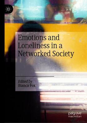 Fox |  Emotions and Loneliness in a Networked Society | Buch |  Sack Fachmedien