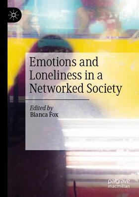 Fox |  Emotions and Loneliness in a Networked Society | Buch |  Sack Fachmedien