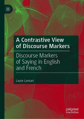 Lansari |  A Contrastive View of Discourse Markers | Buch |  Sack Fachmedien