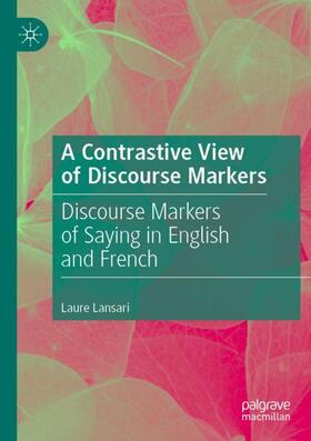 Lansari |  A Contrastive View of Discourse Markers | Buch |  Sack Fachmedien