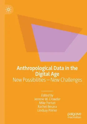 Crowder / Poirier / Fortun |  Anthropological Data in the Digital Age | Buch |  Sack Fachmedien