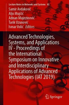 Avdakovic / Avdakovic / Mujcic |  Advanced Technologies, Systems, and Applications IV -Proceedings of the International Symposium on Innovative and Interdisciplinary Applications of Advanced Technologies (IAT 2019) | Buch |  Sack Fachmedien