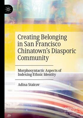 Staicov |  Creating Belonging in San Francisco Chinatown¿s Diasporic Community | Buch |  Sack Fachmedien