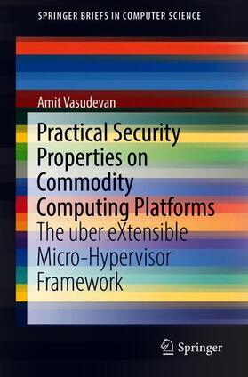 Vasudevan |  Practical Security Properties on Commodity Computing Platforms | Buch |  Sack Fachmedien