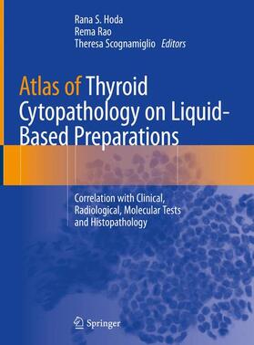 Hoda / Scognamiglio / Rao |  Atlas of Thyroid Cytopathology on Liquid-Based Preparations | Buch |  Sack Fachmedien