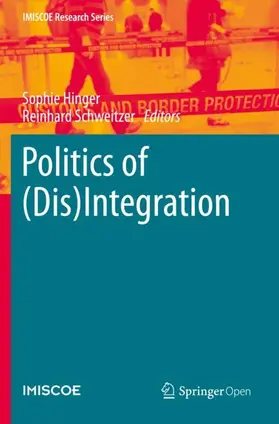 Schweitzer / Hinger |  Politics of (Dis)Integration | Buch |  Sack Fachmedien