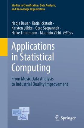 Bauer / Ickstadt / Vichi |  Applications in Statistical Computing | Buch |  Sack Fachmedien
