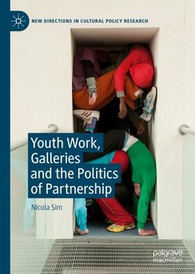 Sim |  Youth Work, Galleries and the Politics of Partnership | Buch |  Sack Fachmedien