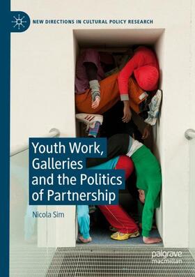 Sim |  Youth Work, Galleries and the Politics of Partnership | Buch |  Sack Fachmedien