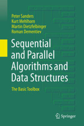 Sanders / Mehlhorn / Dietzfelbinger |  Sequential and Parallel Algorithms and Data Structures | eBook | Sack Fachmedien