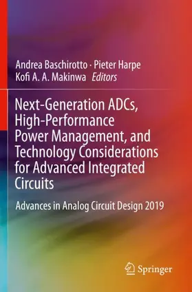 Baschirotto / Makinwa / Harpe |  Next-Generation ADCs, High-Performance Power Management, and Technology Considerations for Advanced Integrated Circuits | Buch |  Sack Fachmedien