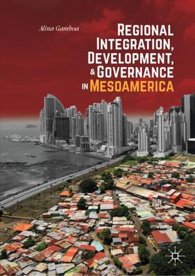 Gamboa |  Regional Integration, Development, and Governance in Mesoamerica | Buch |  Sack Fachmedien