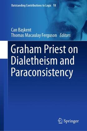 Ferguson / Baskent / Baskent |  Graham Priest on Dialetheism and Paraconsistency | Buch |  Sack Fachmedien