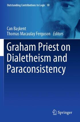 Ferguson / Baskent / Baskent |  Graham Priest on Dialetheism and Paraconsistency | Buch |  Sack Fachmedien