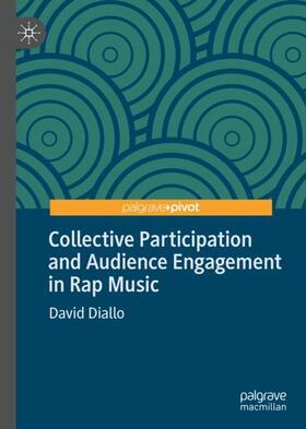 Diallo |  Collective Participation and Audience Engagement in Rap Music | Buch |  Sack Fachmedien