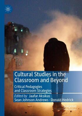 Aksikas / Hedrick / Andrews |  Cultural Studies in the Classroom and Beyond | Buch |  Sack Fachmedien