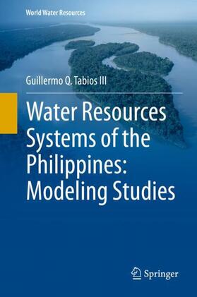 Tabios III |  Water Resources Systems of the Philippines: Modeling Studies | Buch |  Sack Fachmedien