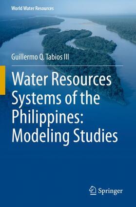 Tabios III |  Water Resources Systems of the Philippines: Modeling Studies | Buch |  Sack Fachmedien