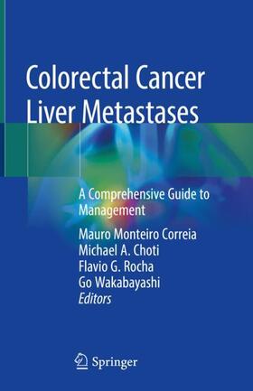 Correia / Wakabayashi / Choti |  Colorectal Cancer Liver Metastases | Buch |  Sack Fachmedien