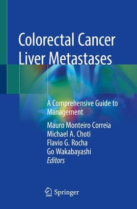 Correia / Wakabayashi / Choti |  Colorectal Cancer Liver Metastases | Buch |  Sack Fachmedien