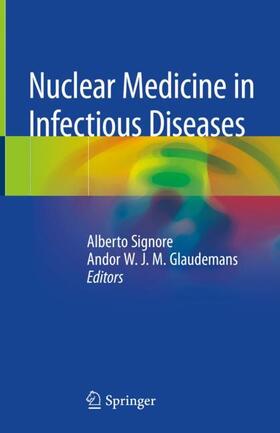 Glaudemans / Signore |  Nuclear Medicine in Infectious Diseases | Buch |  Sack Fachmedien