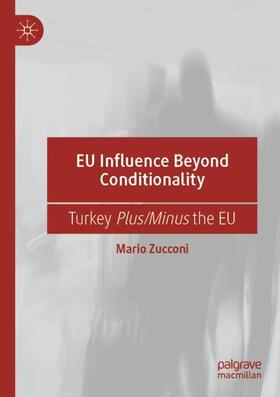 Zucconi |  EU Influence Beyond Conditionality | Buch |  Sack Fachmedien