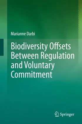 Darbi |  Biodiversity Offsets Between Regulation and Voluntary Commitment | Buch |  Sack Fachmedien