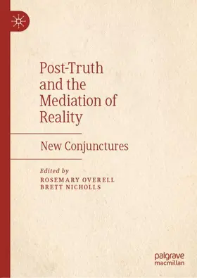 Nicholls / Overell |  Post-Truth and the Mediation of Reality | Buch |  Sack Fachmedien