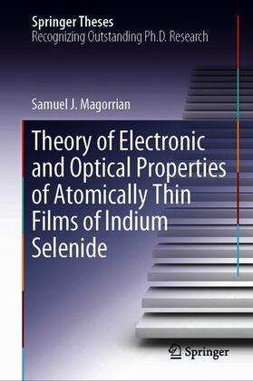 Magorrian |  Theory of Electronic and Optical Properties of Atomically Thin Films of Indium Selenide | Buch |  Sack Fachmedien