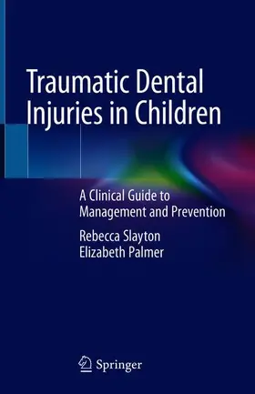 Palmer / Slayton |  Traumatic Dental Injuries in Children | Buch |  Sack Fachmedien