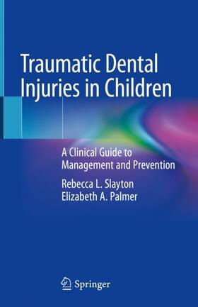 Palmer / Slayton |  Traumatic Dental Injuries in Children | Buch |  Sack Fachmedien