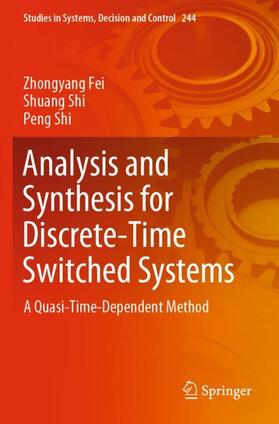 Fei / Shi |  Analysis and Synthesis for Discrete-Time Switched Systems | Buch |  Sack Fachmedien