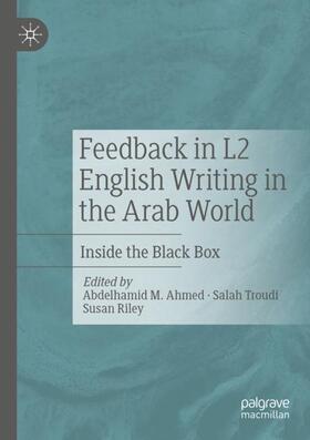 Ahmed / Riley / Troudi |  Feedback in L2 English Writing in the Arab World | Buch |  Sack Fachmedien