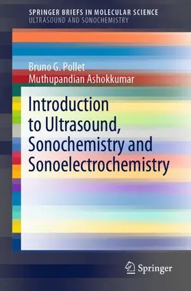 Ashokkumar / Pollet |  Introduction to Ultrasound, Sonochemistry and Sonoelectrochemistry | Buch |  Sack Fachmedien