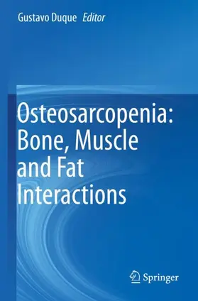 Duque |  Osteosarcopenia: Bone, Muscle and Fat Interactions | Buch |  Sack Fachmedien