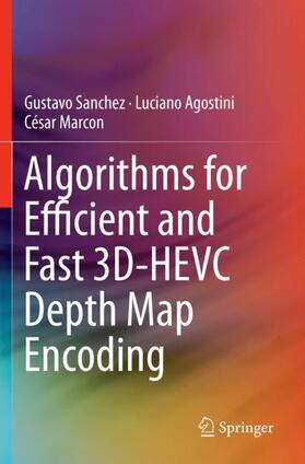 Sanchez / Marcon / Agostini |  Algorithms for Efficient and Fast 3D-HEVC Depth Map Encoding | Buch |  Sack Fachmedien