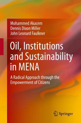 Akacem / Faulkner / Miller |  Oil, Institutions and Sustainability in MENA | Buch |  Sack Fachmedien