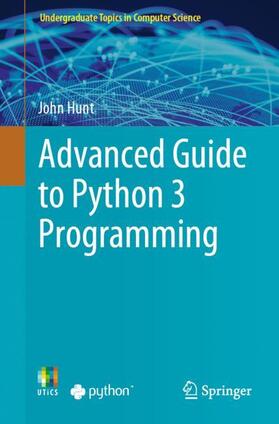 Hunt |  Hunt, J: Advanced Guide to Python 3 Programming | Buch |  Sack Fachmedien