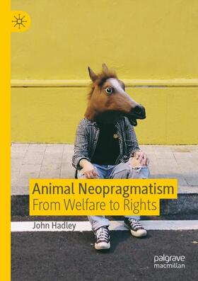 Hadley |  Animal Neopragmatism | Buch |  Sack Fachmedien