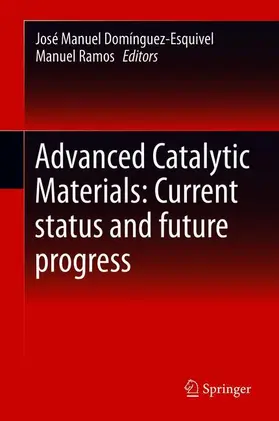 Ramos / Domínguez-Esquivel |  Advanced Catalytic Materials: Current Status and Future Progress | Buch |  Sack Fachmedien