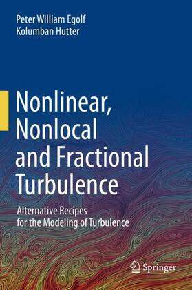 Hutter / Egolf |  Nonlinear, Nonlocal and Fractional Turbulence | Buch |  Sack Fachmedien