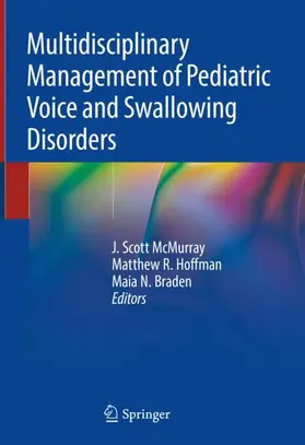 McMurray / Braden / Hoffman |  Multidisciplinary Management of Pediatric Voice and Swallowing Disorders | Buch |  Sack Fachmedien