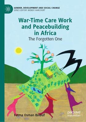 Ibnouf |  War-Time Care Work and Peacebuilding in Africa | Buch |  Sack Fachmedien