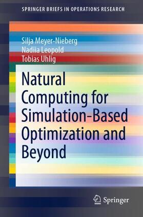 Meyer-Nieberg / Uhlig / Leopold |  Natural Computing for Simulation-Based Optimization and Beyond | Buch |  Sack Fachmedien
