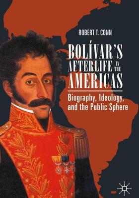 Conn |  Bolívar¿s Afterlife in the Americas | Buch |  Sack Fachmedien