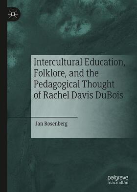 Rosenberg |  Intercultural Education, Folklore, and the Pedagogical Thought of Rachel Davis DuBois | Buch |  Sack Fachmedien