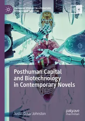 Johnston |  Posthuman Capital and Biotechnology in Contemporary Novels | Buch |  Sack Fachmedien